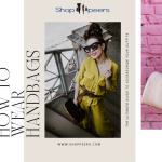 How to Wear Handbags